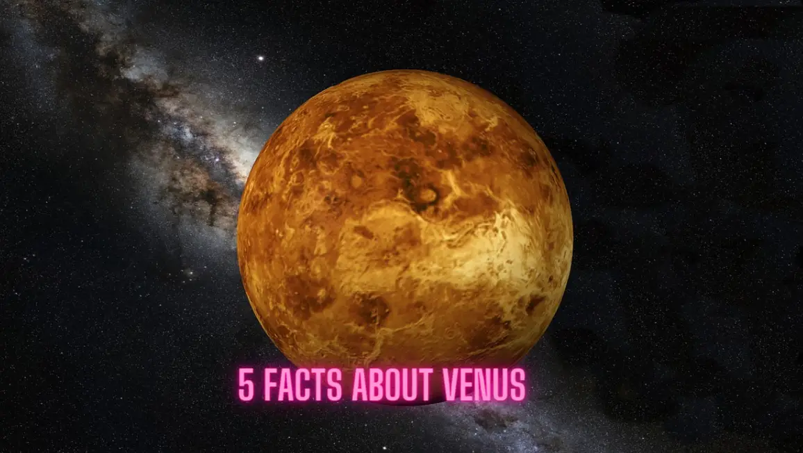 The Searing Secrets of Venus: 5 Fascinating Facts Revealed