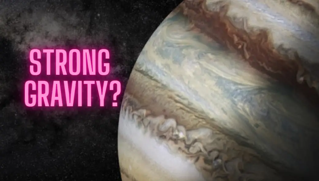Why is Jupiter’s gravity so strong?